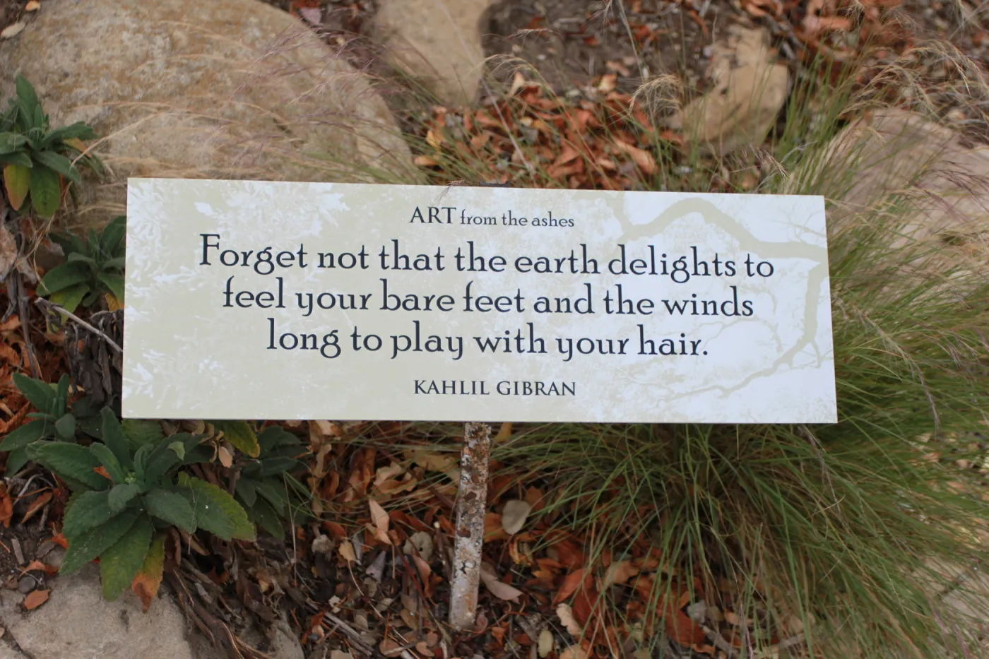 Art from the Ashes Kahlil Gibran Quote Sign