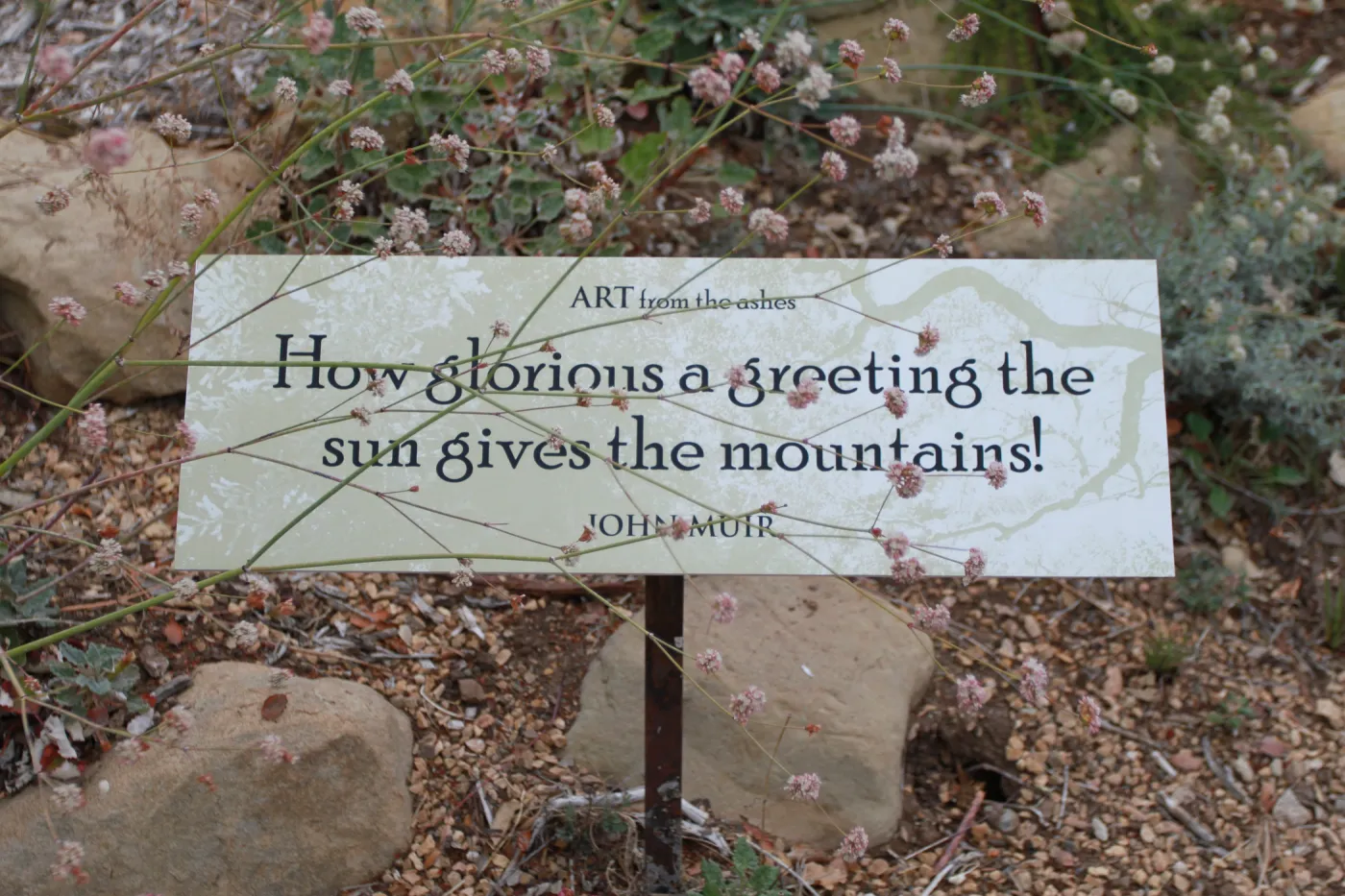 John Muir quotation, Art from the Ashes event, SBBG